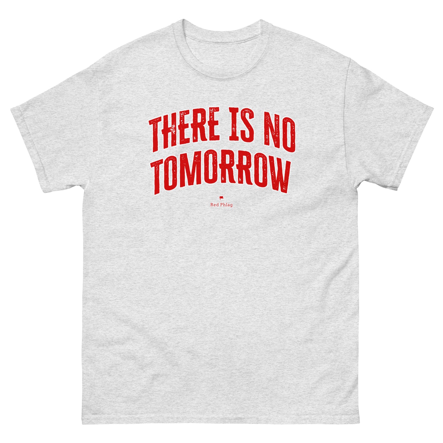 There Is No Tomorrow Tee
