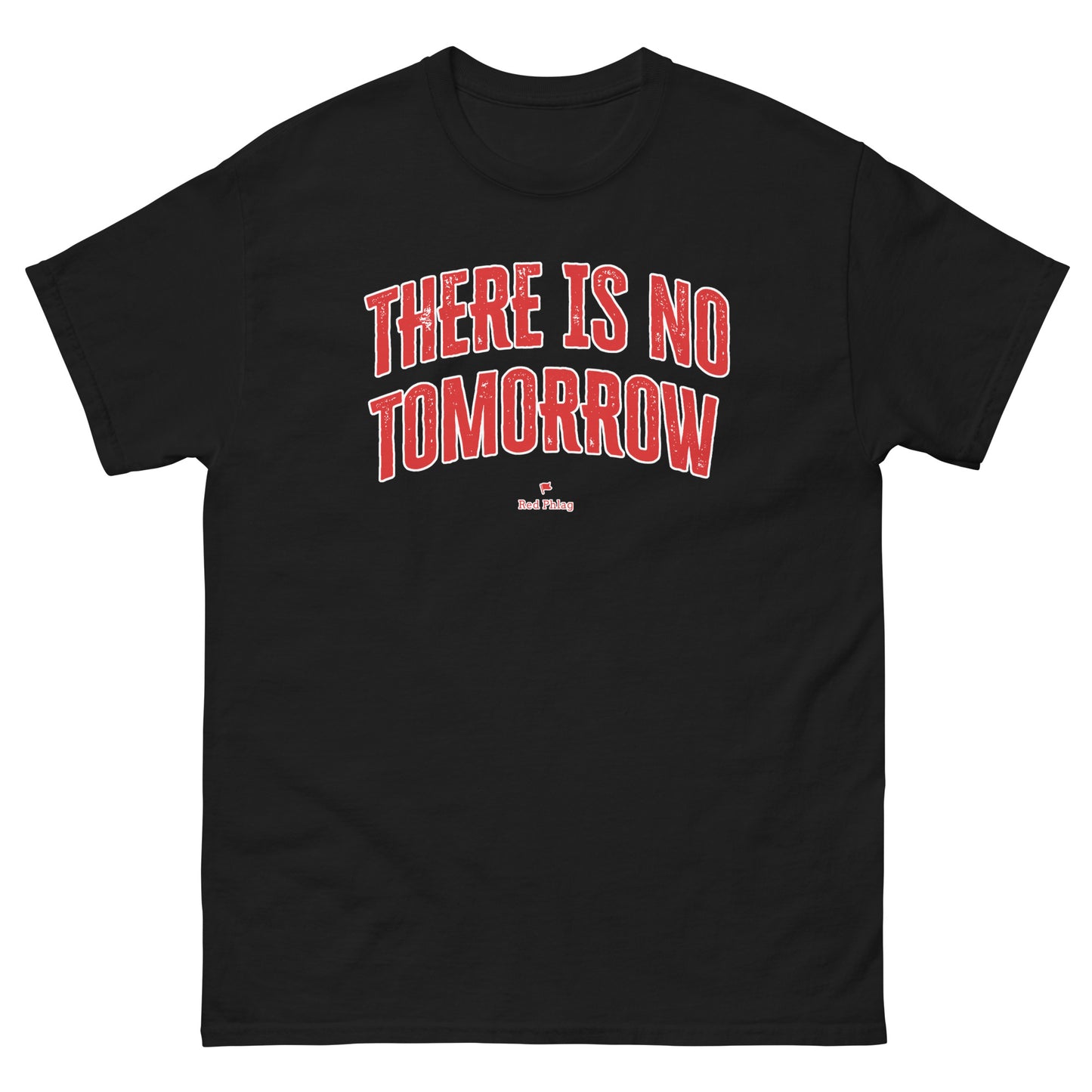 There Is No Tomorrow Tee