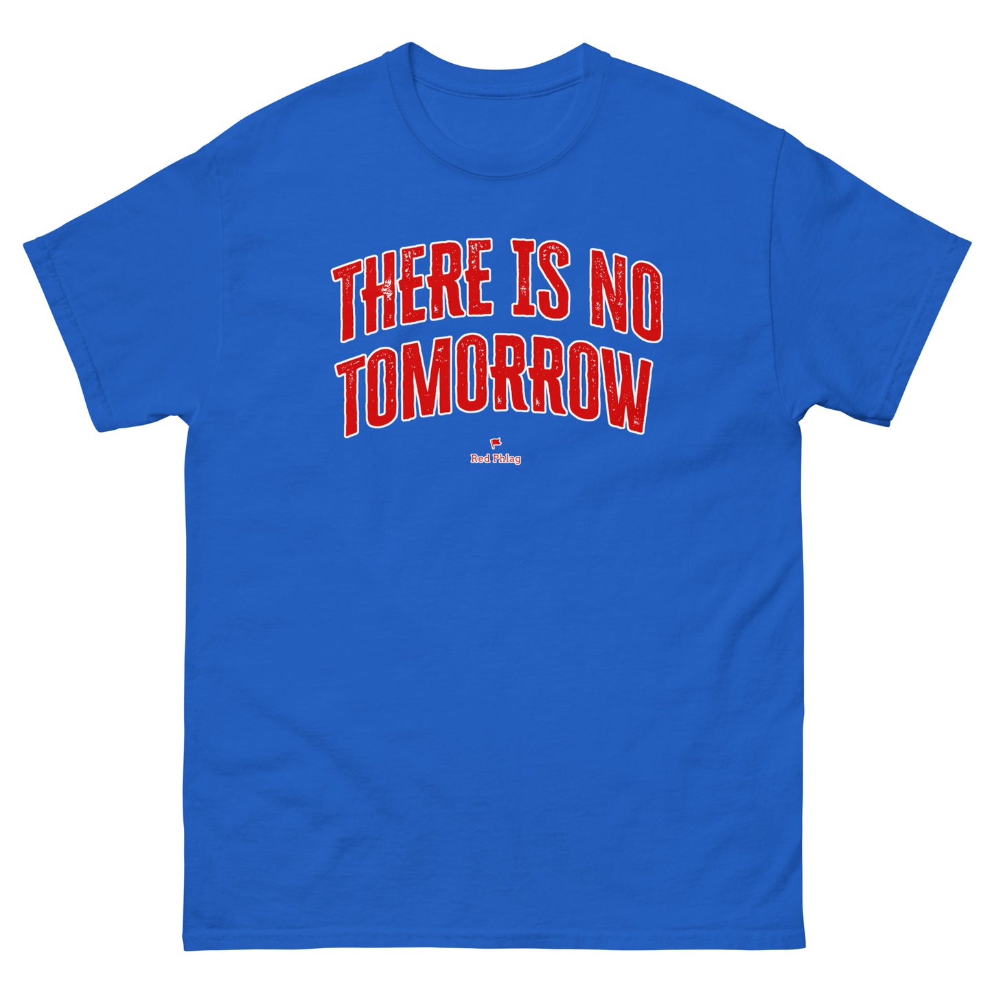 There Is No Tomorrow Tee